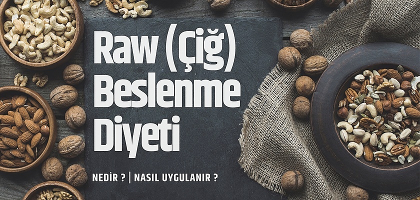 Raw Beslenme Diyeti Nedir ? Raw Beslenmenin Diyetinin Sağlığa Faydaları ve Zararları Nelerdir ?