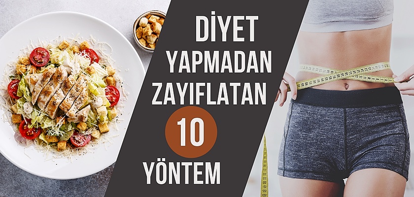 Diyet Yapmadan Kilo Vermenin 10 Yolu