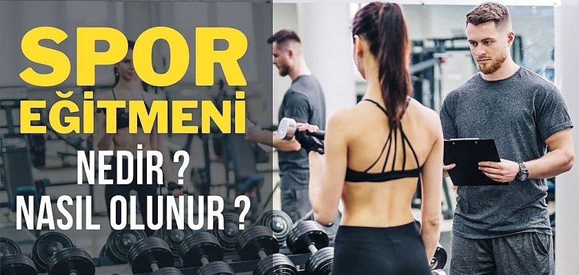 Yükselen Meslek, Kişisel Antrenör (Personal Trainer) Nasıl Olunur? 