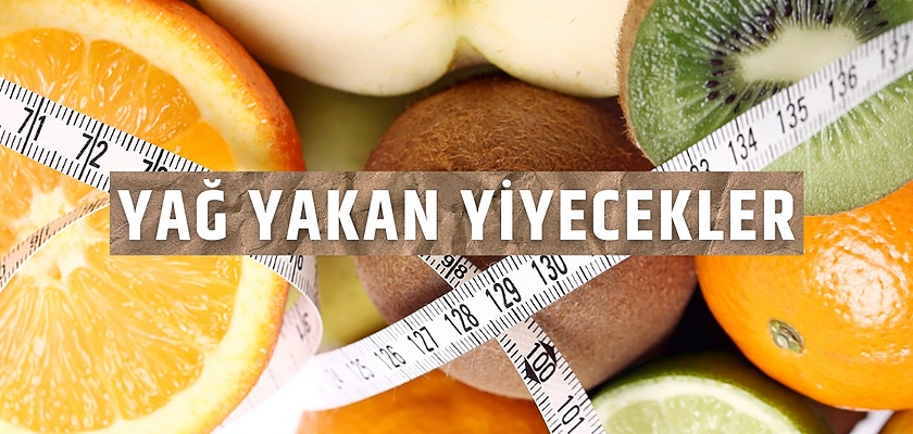 Etkisini 15 Günde Göreceğiniz Yağ Yakan Sağlıklı Yiyecekler (Yağ Yakan Besinler)