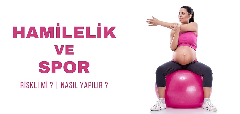 Hamilelerin Spor Yapması Riskli mi? Hamilelikte Yapılabilecek Egzersizler