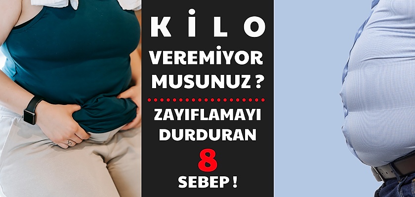 Neden Kilo Veremiyorum Diyorsanız Zayıflamanıza Engel 8 Neden