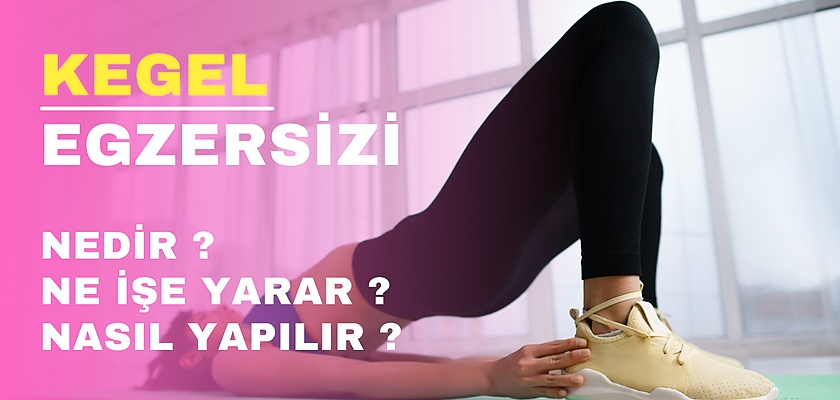 Kegel Egzersizi Nedir ve Nasıl Yapılır?