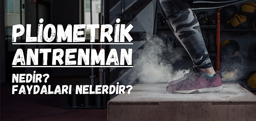 Pliometrik Antrenman Nedir? Faydaları Nelerdir?