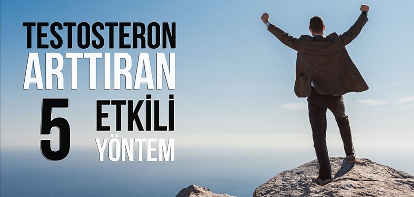 Testosteron Arttırmanın Tamamen Doğal 5 Yolu