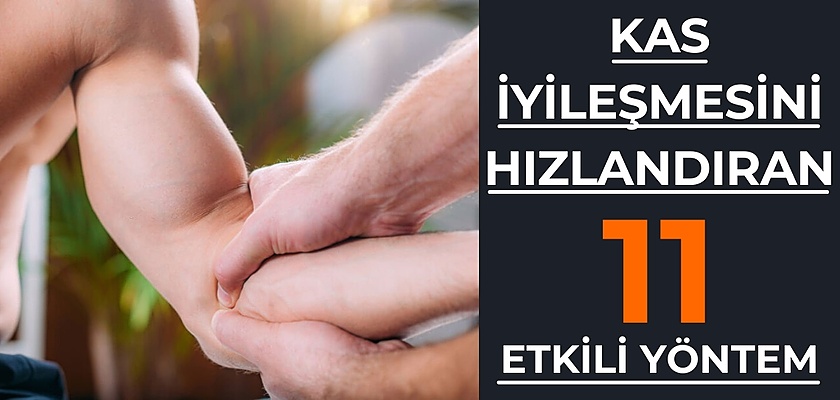 Kas İyileşmesini Hızlandırmak İçin 11 Etkili Yöntem