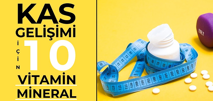 Kas Gelişimi İçin 10 Temel Vitamin Ve Mineral