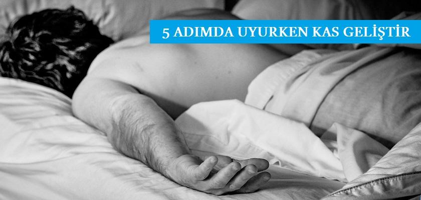 Gece Uykuda Daha Fazla Kas Geliştirmek İçin 5 Kritik İpucu